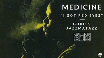 Medicine - Guru´s Jazzmatazz (feat. Ini Kamoze and True Master)