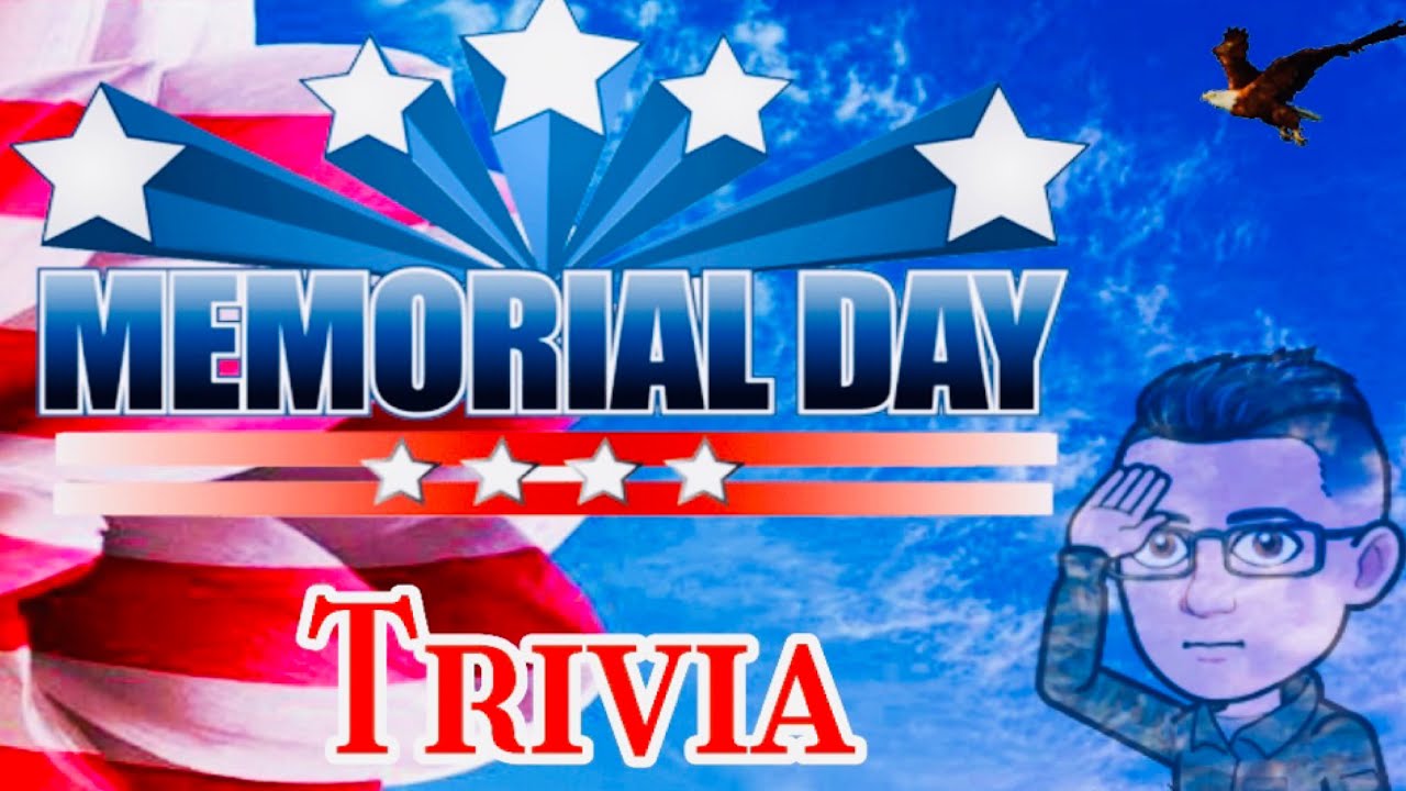 Memorial Day Trivia 15 Questions And Answers With Multiple Choice Trivia Quizzes Fun For Kids Youtube