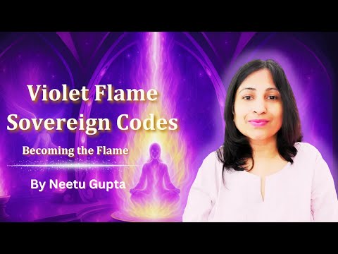 Violet Flame Sovereign Codes – Level 3 | Becoming the Flame | Neetu Gupta