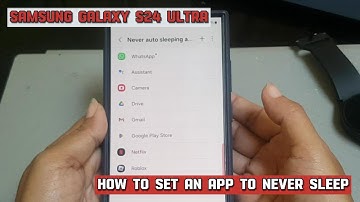 How to set an app to never sleep on Samsung Galaxy S24 Ultra