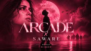 ARCADE X SAWARE MASHUP DJ MANiX