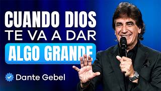 Cuando DIOS está a punto de BENDECIRTE verás ESTAS SEÑALES | Dante Gebel