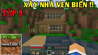 Sinh Tồn Minecraft Pe 120 Tập 3 Xây Ngôi Nhà Mới Ven Biển 