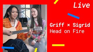 Griff X Sigrid – Head On Fire (Acoustic) [Exklusiv Live 2022]