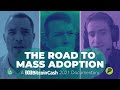 Bitcoin Cash: The Road to Mass Adoption (New BCH Documentary)