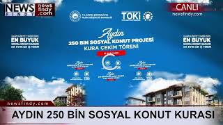 #Canlı - Aydın 250 BİN Sosyal Konut Kura Çekilişi