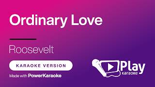 Roosevelt - Ordinary Love - Karaoke 🎤 PlayKaraoke