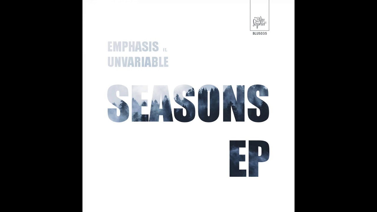 Emphasis ft Unvariable  - The Line - Seasons EP (Blu Saphir 035 - Out Now!)