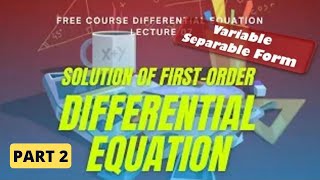 Solution of Variable Separable First-Order Differential Equations |Lecture 7 | P2