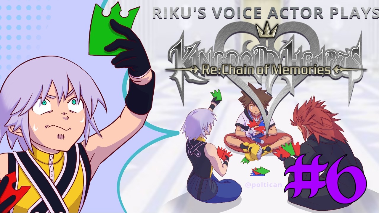 RIKU'S VA plays KINGDOM HEARTS RE:COM - RIKU MODE Pt6