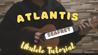 Video thumbnail of "Atlantis | Seafret | Easy Ukulele tutorial| Easy chords| No barre chords | No Capo"