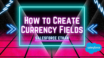 How To Create A Currency Field In Salesforce
