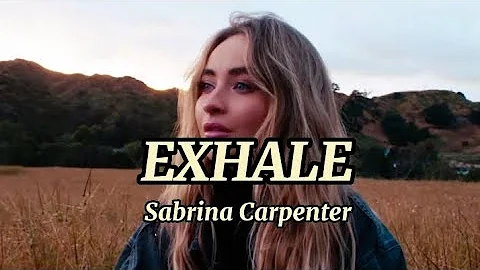 Sabrina Carpenter - Exhale Official Audio lyrics