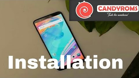 Oneplus 5T | Candy Rom (Oreo) | Installation | Stable