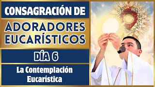 La Contemplación Eucarística | Tema #6 | Curso de Adoradores de la Eucaristía.