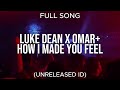 Omar+ &amp; Luke Dean - How I Made You Feel (Unreleased ID)