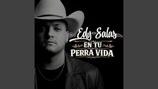 EN TU PERRA VIDA - Edy Salas
