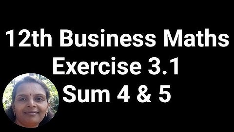 12th Business Maths|Exercise 3.1|Sum 4 & 5