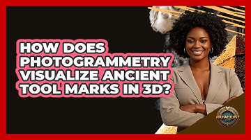 How Does Photogrammetry Visualize Ancient Tool Marks In 3D? - Archaeology Quest