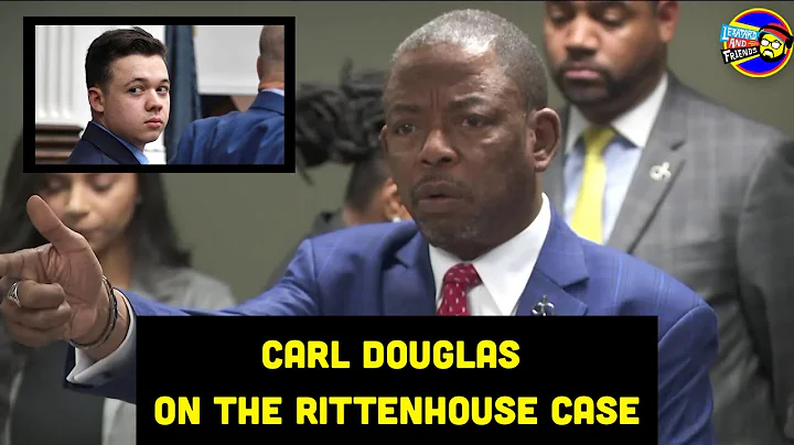 Carl Douglas On The Rittenhouse Case, Ahmaud Arber...