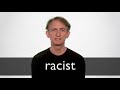 How to pronounce RACIST in British English