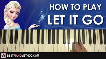 HOW TO PLAY - "Let It Go" from FROZEN (Piano Tutorial Lesson)