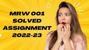 MRW 001 SOLVED ASSIGNMENT 2022-23