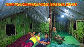diguyur hujan deras bermalam dicabin pohon tinggi pinggir sungai Fhishig & tidur nyenyak sampai pagi