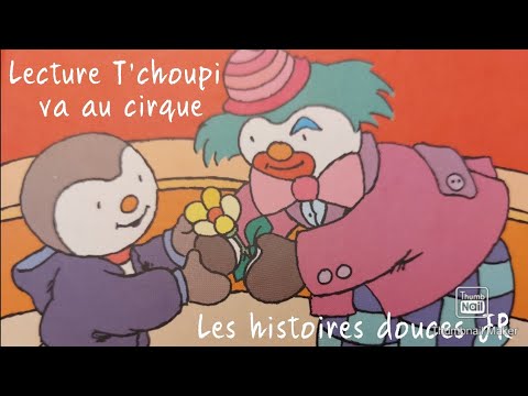 Lecture - T'choupi va au cirque - YouTube