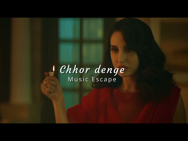 Chhor denge ( slowed + reverbed ) | Music Escape class=