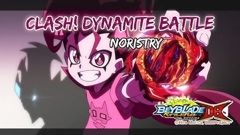 NORISTRY - Clash! Dynamite Battle (Lyrics) | Beyblade Burst Dynamite Battle Opening Theme