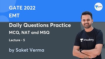 Daily Questions Practice | MCQ, NAT and MSQ | Lec 5 | EMT | GATE 2022 | Kreatryx | Saket Verma