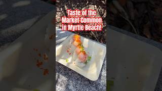 Myrtle Beach Taste of the Market Common Food Festival - Sushi Time! #MyrtleBeach