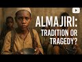 ALMAJIRI Tradition Or Tragedy Forgotten Or Failed