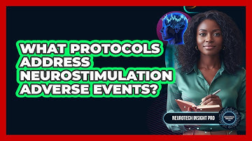 What Protocols Address Neurostimulation Adverse Events?