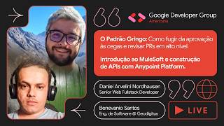 GDG Live - O Padrão Gringo | Introdução ao MuleSoft e construção de APIs com Anypoint Platform
