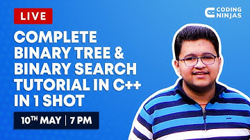 Complete BINARY TREE & BINARY SEARCH Tutorial In C++ In 1 Shot | Coding Ninjas
