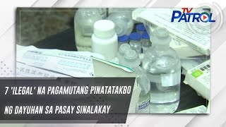 7 'ilegal' na pagamutang pinatatakbo ng dayuhan sa Pasay sinalakay | TV Patrol