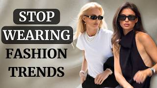 Stop Wearing Fashion Trends (Do This Instead)