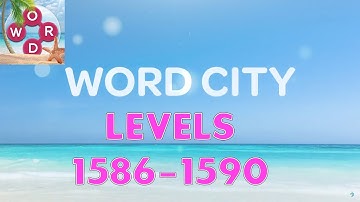 Word City: Connect Word Game Levels 1586 - 1590 Answers