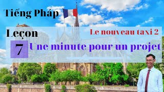 Sửa bài tập tiếng Pháp Taxi 2 Leçon 7 | Une minute pour un projet