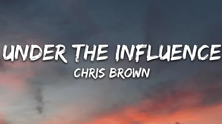 Chris Brown - Under The Influence (Lyrics)