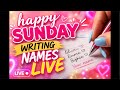 #1 Sunday Writing Names Live!