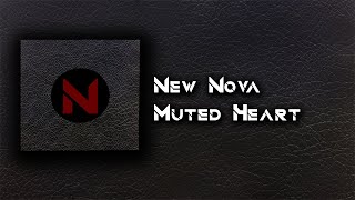 New Nova - Muted Heart (Official Video)