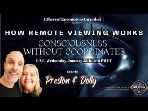 Ethereal Encounters Remote Viewing Consciousness Without Coordinates Preston Dennett Dolly Safran 