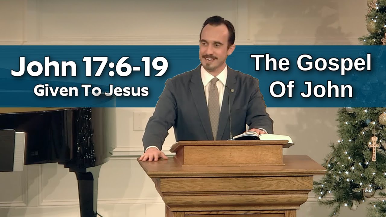Given To Jesus, John 17:6-19, 12/28/25 - YouTube