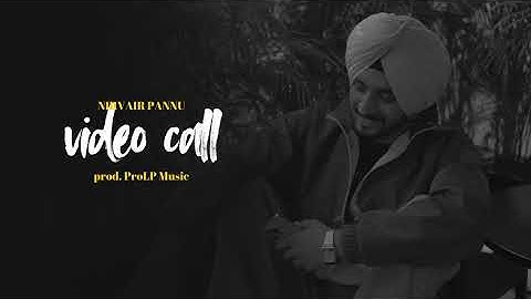 Video Call - Nirvair Pannu New Song (Prod. ProLP Music)