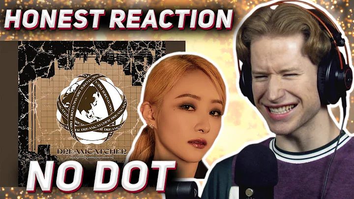 HONEST REACTION to Dreamcatcher Sua - 'No Dot'
