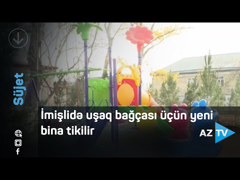 İmişlidə uşaq bağçası üçün yeni bina tikilir