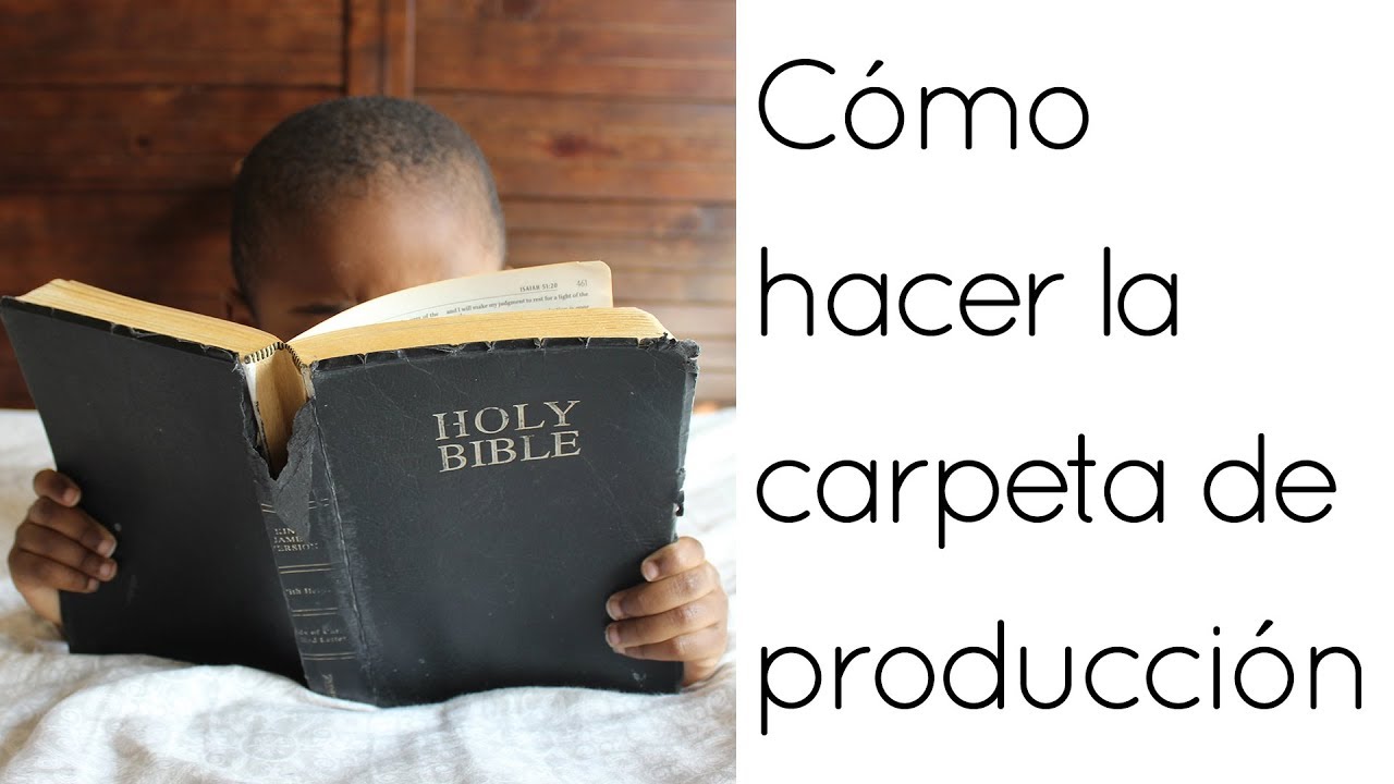 Cómo hacer la Carpeta de Producción